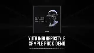 Yuta Imai Hardstyle Sample Pack Demo