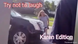 Try not to Laugh Challenge (KAREN EDITION) If I laugh, THE VIDEO ENDS