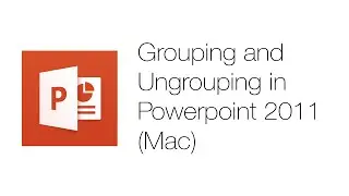 Office Tutorials - Grouping and UnGrouping Elements (Microsoft Powerpoint 2011)