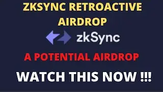 ZKYSYNC RETROACTIVE AIRDROP || A POTENTIAL AIRDROP