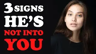 5 Signs he's not into you
