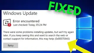 Fix Error encountered 0x80070643 in Windows 10 / 11 Update | How To Fix windows update Failed error