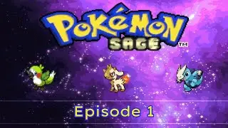 A Brand New Adventure! Pokémon Sage Episode 1 (No commentary)