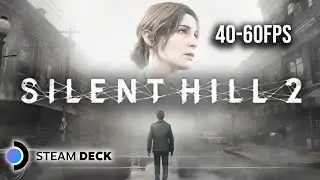 Silent Hill 2 Remake | 40-60FPS | Steam Deck | Gameplay & Settings