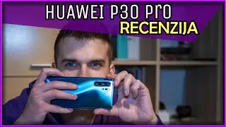 Huawei P30 Pro recenzija - novi kralj mobilne fotografije (09.04.2019)