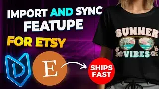 Import Etsy Products to MyDesigns: Improve Mockups w/ Graphics, Labels, Videos & Sync Back to Etsy