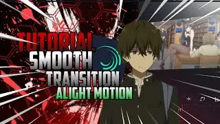 Alight Motion Tutorial - How To Make Smooth Transition In Alight Motion