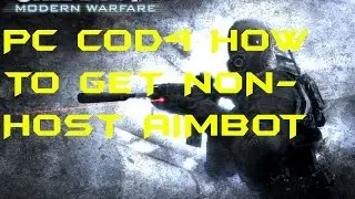[PC/AIMBOT/NON-HOST/COD4] Cod4 How To Instal Non-Host Aimbot