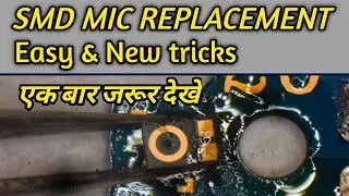Smd mic replacement / Smd mic change process without hot gon easy process  👌👌🔥🔥🔥