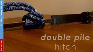 Knot Instruction - Double Pile Hitch