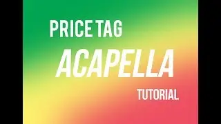 🎧 Acapella Tutorial for Beginners -  Price Tag by Jessie J