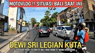 MOTOVLOG !! SITUASI JALAN DEWI SRI LEGIAN KUTA
