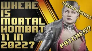 Where is Mortal Kombat 11 in 2022? patches? server issues? no more updates.