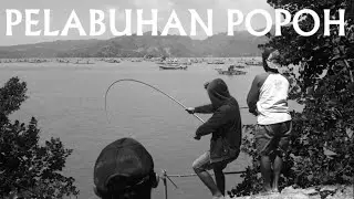 SPOT : PELABUHAN POPOH [ EPISODE 02]