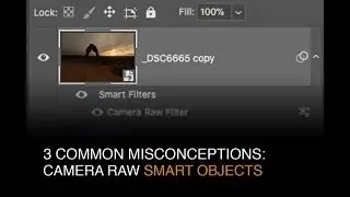 3 Common Misconceptions about Camera RAW Smart Objects in Photoshop
