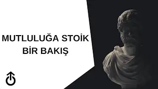 Mutluluğa Stoik Bir Bakış | Podcast