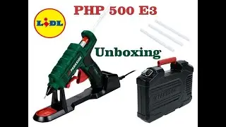 UNBOXING / PHP 500 E3 - tavná pistole / Lidl / Parkside