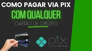 COMO PAGAR VIA PIX COM QUALQUER CARTÃO DE CRÉDITO - 2022