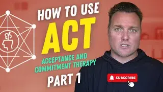 How to Use ACT for OCD & Anxiety – Part 1: Key Concepts & Strategies