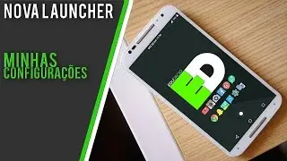 Minhas Configurações Tema,Icones,Apps | Nova Launcher