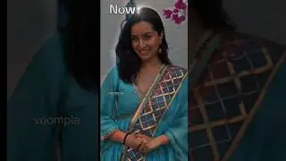 Then vs Now shradhha kapoor | sraddha kapoor | song | edit |@Bhavesh_Editz9 #shortfeed #short