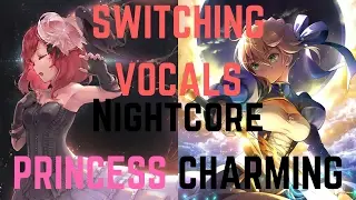 Nightcore - Princess Charming [SWITCHING VOCALS]