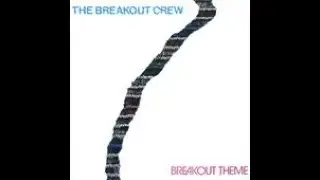 The Breakout  Crew 1984
