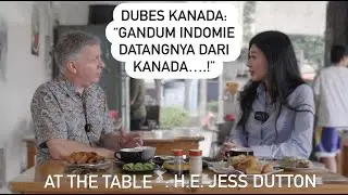 At The Table - H.E. Jess Dutton / Dubes Kanada Blusukan ke Pasar Tradisional…