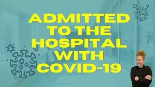 Admitted to the Hospital with Covid-19
