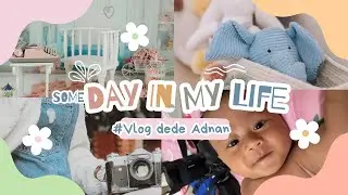 #adayinmylife dede adnan vlog waktu dulu ||vlog mama Adnan