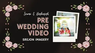 Soumi ❤️ Debasish Pre Wedding Video by Srejon Imagery