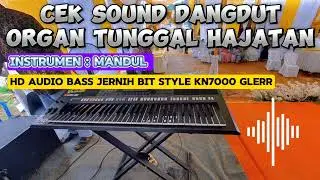 Cek Sound Dangdut Orgen Tunggal Style Bit KN7000 [ Instrumen Mandul Full HD AUDIO BASS JEDUG GLERR