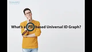 What's a PII based Universal ID Graph
