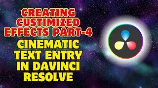 Creating Custimized effects part-4 Cinematic text entry in DaVinci Resolve