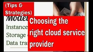CLOUD COMPUTING TUTORIAL FOR BEGINNERS 2: HOW TO FIND THE BEST CLOUD SERVICE PROVIDER