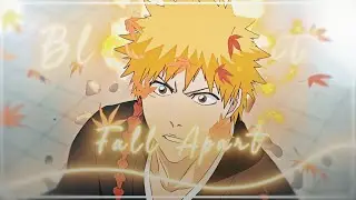 Fall Apart | Bleach 