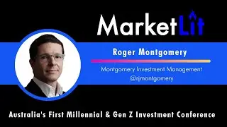 Roger Montgomery: MarketLit Investor Presentation