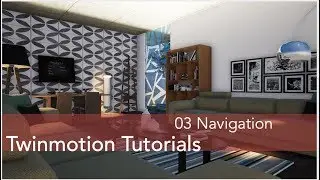 Twinmotion Tutorials 03 Navigation