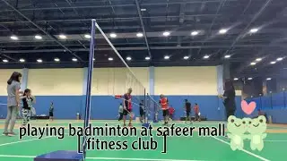 playing badminton at safeer [fitness club] l Danvrielyan Santos