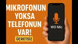 Mikrofonun Yoksa Telefonun Var! | Ücretsiz Telefonu Mikrofon Yapma (WO Mic)