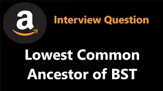 Lowest Common Ancestor of a Binary Search Tree - Leetcode 235 - Python