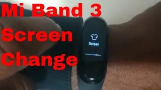 How to change screens on Xiaomi Mi band 3|How to change Display on Mi band 3