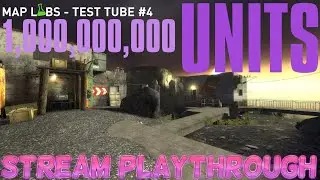 Map Labs Test Tube #4 - 1,000,000,000 Units Twitch Playthrough