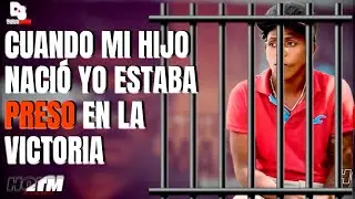 CUANDO MI HIJO NACIÓ YO ESTABA PRESO EN LA VICTORIA, NO ESTAR PRESENTE FUE LA PEOR CONDENA.