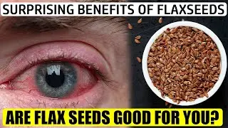 When to Eat Flax Seeds Morning or Night - 7 Benefits of Flaxseeds.