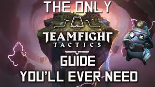 The Only Team Fight Tactics (TFT) Guide You'll Ever Need