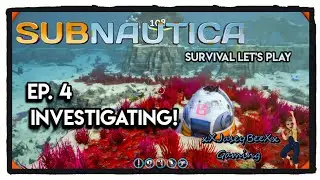 Ep.4 Investigating! | Subnautica Gameplay in Survival Mode