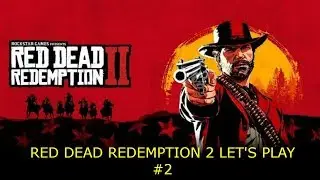 RED DEAD REDEMPTION 2 LET'S PLAY EP2!!!!