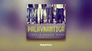 PARTIU | PALAVRANTIGA | CD SOBRE O MESMO CHÃO | 2012