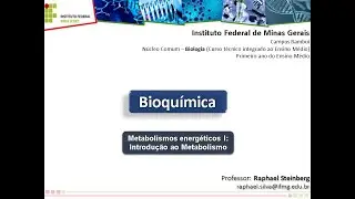 BIOI - IFMG Bambuí: "Introdução ao Metabolismo"